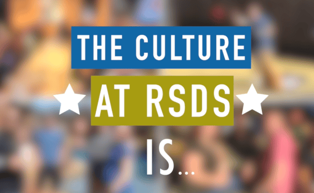 The Culture at RSDS is...