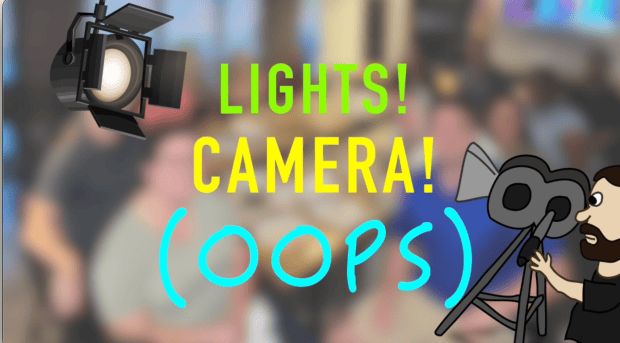 Lights, Camera, OOPS!